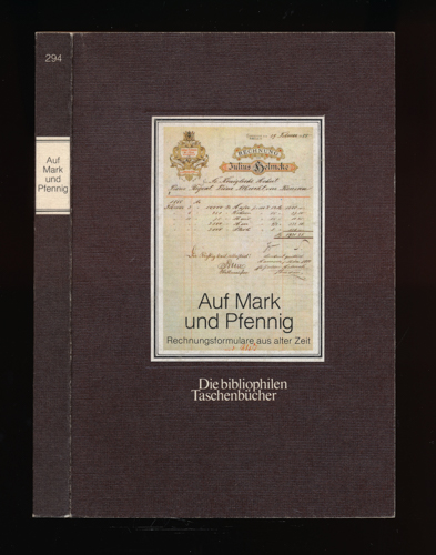 May, Erich E.J.  Auf Mark und Pfennig. Rechnungsformulare aus alter Zeit. 