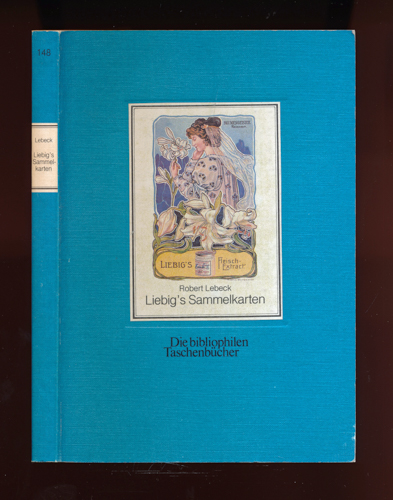 Lebeck, Robert  Liebig's Sammelkarten. Eine Auswahl von 166 Bildern. 