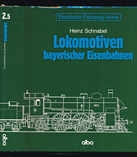 SCHNABEL, Heinz  Lokomotiven bayerischer Eisenbahnen. 
