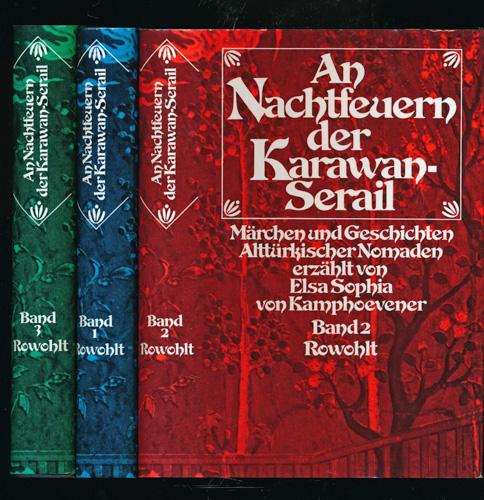 KAMPHOEVENER, Elsa Sophia v.  An Nachtfeuern der Karawanserail. Märchen und Geschichten alttürkischer Nomaden. 3 Bde.. 