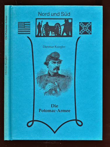 KUEGLER, Dietmar  Die Potomac-Armee. 