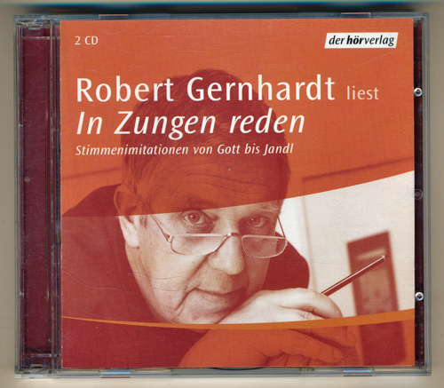 GERNHARDT, Robert  In Zungen reden. Stimmenimitationen von Gott bis Jandl. Audio-CD. 