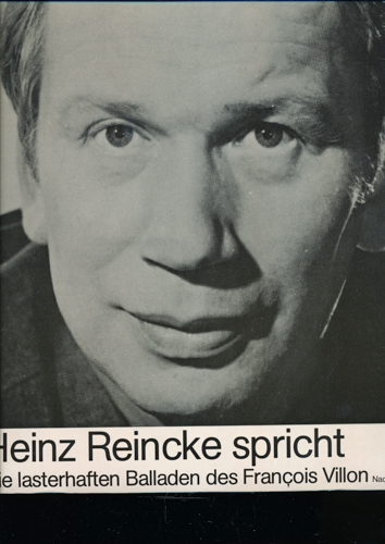 VILLON, Francois  Heinz Reincke spricht 'Die lasterhaften Balladen des Francois Villon' (Vinyl-LP 2822 019). Nachdichtung von Paul Zech.  