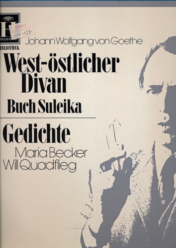 GOETHE, Johann Wolfgang v.  West-östlicher Divan Buch Suleika. Gedichte, gelesen von Maria Becker und Will Quadflieg [vinyl-LP 2571 035]. 
