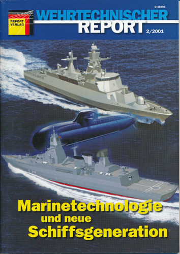   Wehrtechnischer Report. hier: Heft 2/2001: Marinetechnologie und neue Schiffsgeneration. 