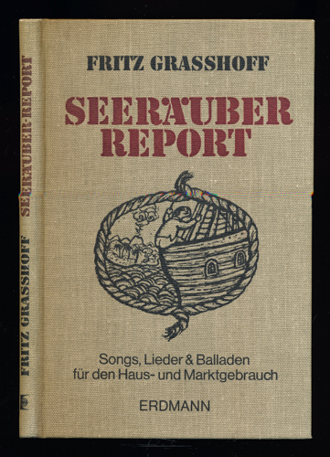 GRASSHOFF, Fritz  Seeräuber-Report. Songs, Lieder & Balladen für den Haus- und Marktgebrauch. 