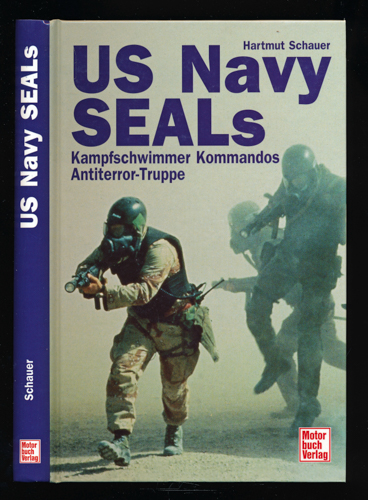 SCHAUER, Hartmut  US Navy Seals: Kampfschwimmer Kommandos Antiterror-Truppe. 
