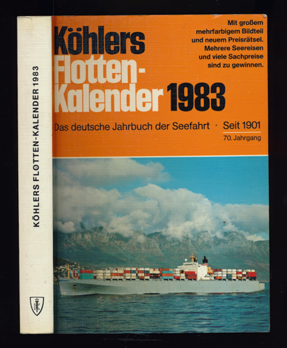   Köhlers Flottenkalender 1983. Das deutsche Jahrbuch der Seefahrt. 70. Jahrgang. 