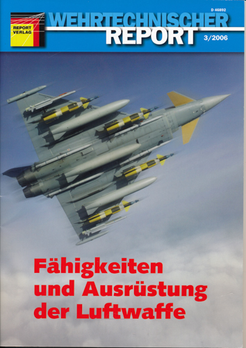   Wehrtechnischer Report Heft 3/2006: Fähigkeiten und Ausrüstung der Luftwaffe. 