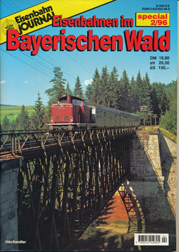 Kandler, Udo  Eisenbahn Journal special Heft 2/96: Eisenbahnen im Bayerischen Wald. 
