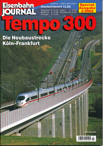 Kandler, Udo  Eisenbahn Journal special Heft 3/2002: Tempo 300. Die Neubaustrecke Köln - Frankfurt. 