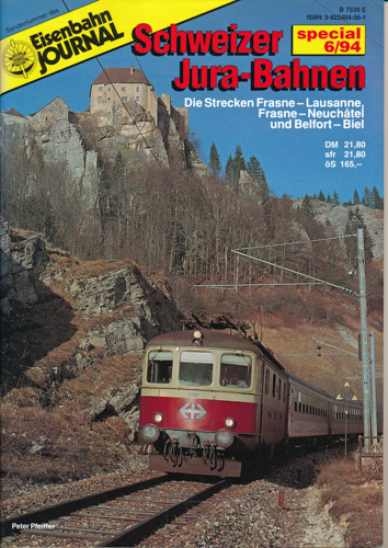 Pfeiffer, Peter  Eisenbahn Journal Special 6/94: Schweizer Jura-Bahnen. Die Strecken Frasne-Lausanne, Frasne-Neuchatel und Belfort-Biel. 