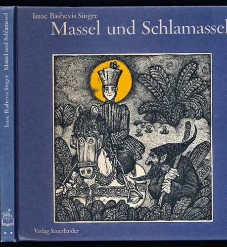 SINGER, Isaac Bashevis  Massel und Schlamassel oder Die Milch einer Löwin. Dt. von Rolf Inhauser.  