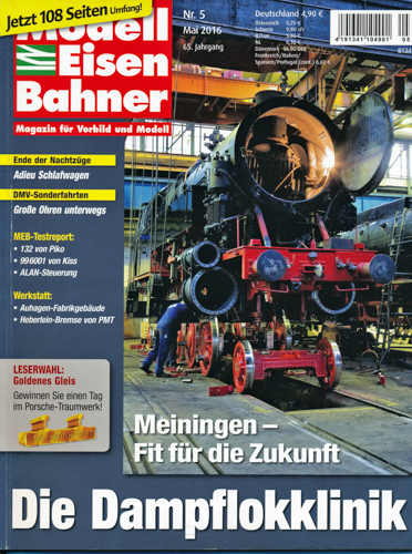   Modelleisenbahner. Magazin für Vorbild und Modell. Heft 5/2016: Die Dampflokklinik. Meiningen - Fit für die Zukunft. 
