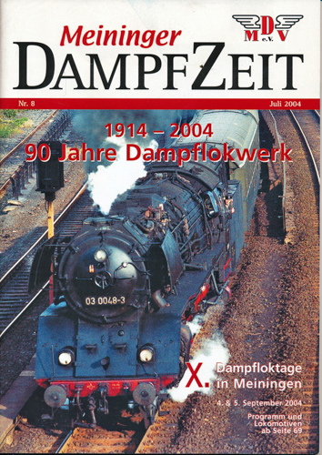   Meininger Dampfzeit Heft 8 (Juli 2004): X. Dampfloktage in Meiningen 4. & 5. September 2004. 