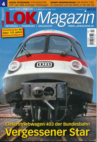   Lok Magazin Heft 4/2011 (April 2011): Vergessener Star. Elektrotriebwagen 403 der Bundesbahn. 