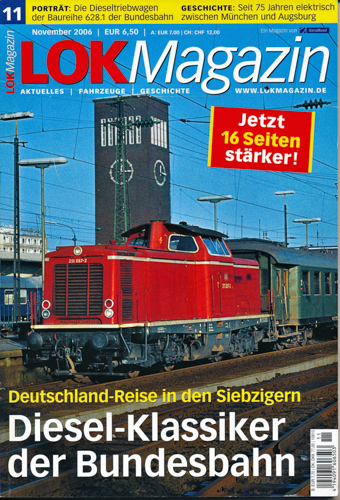   Lok Magazin Heft 11/2006 (November 2006): Diesel-Klassiker der Bundesbahn. Deutschland-Reise in den Siebzigern. 