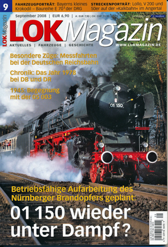   Lok Magazin Heft 9/2008 (September 2008): 01 150 wieder unter Dampf? Betriebsfähige Aufarbeitung des Nürnberger Brandopfers geplant. 