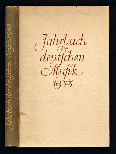 HASE, Hellmuth v. (Hrg.)  Jahrbuch der deutschen Musik 1943. Im Auftrag der Abteilung Musik des Reichsministeriums für Volksaufklärung und Propaganda hrggb.. 
