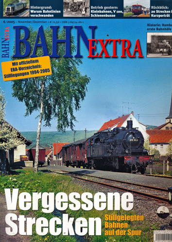   Bahn-Extra Heft 6/2005: Vergessene Strecken. Stillgelegten Bahnen auf der Spur. 