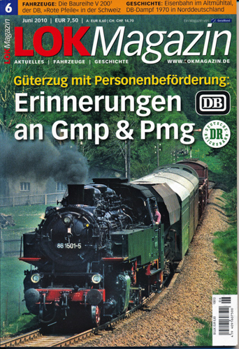   Lok Magazin Heft 6/2010: Erinnerungen an Gmp & Pmg. Güterzug mit Personenbeförderung. 