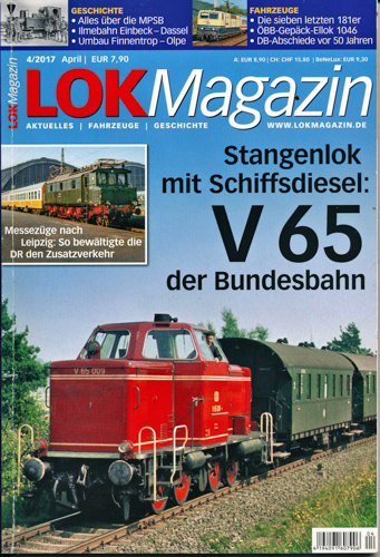   Lok Magazin Heft 4/2017: V 65 der Bundesbahn. Stangenlok mit Schiffsdiesel. 