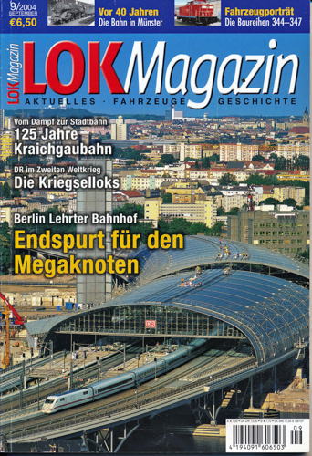   Lok Magazin Heft 9/2004: Endspurt für den Megaknoten. Berlin Lehrter Bahnhof. 
