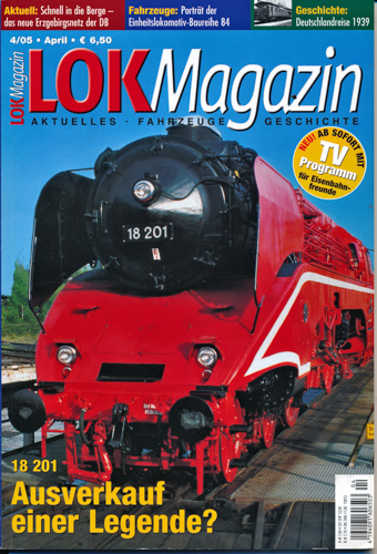   Lok Magazin Heft 4/2005: Ausverkauf einer Legende? 18 201. 