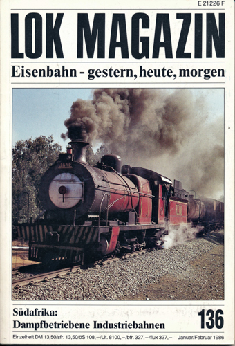   Lok Magazin Heft 136 (Januar/Februar 1986): Südafrika: Dampftbetriebene Industriebahnen. 