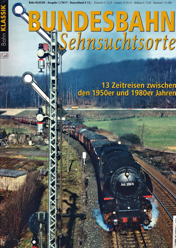   Bahn Klassik Heft 1/2017: Bundesbahn Sehnsuchtsorte. 13 Zeitreisen zwischen den 1950er und 1980er Jahren. 