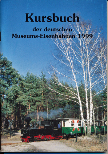  Kursbuch der Deutschen Museums-Eisenbahnen 1999. 