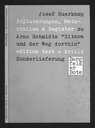 HUERKAMP, Josef  Erläuterungen, Materialien und Register zu Arno Schmidts 'Sitara und der Weg dorthin'. 