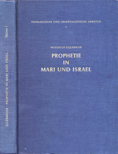 ELLERMEIER, Friedrich  Prophetie in Mari und Israel. 