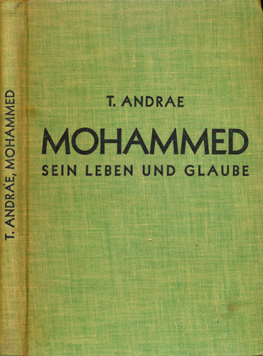 ANDRAE, Tor  Mohammed. Sein Leben und sein Glaube. 