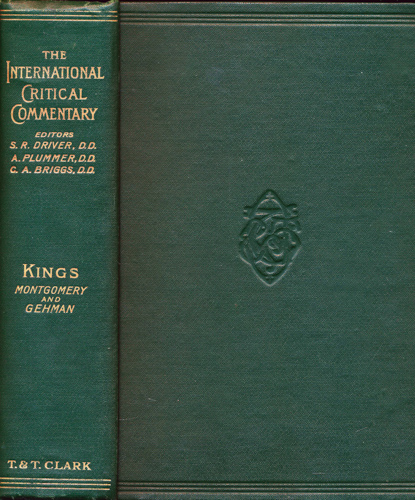 MONTGOMERY, James A.  A Critical and Exegetical Commentary on The Book of Kings. 