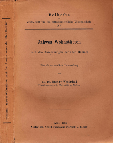WESTPHAL, Gustav  Jahwes Wohnstätten nach den Anschauungen der alten Hebräer. Eine alttestamentliche Untersuchung. 