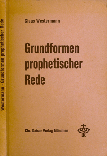 WESTERMANN, Claus  Grundformen prophetischer Rede. 