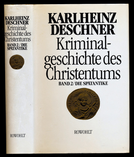 DESCHNER, Karlheinz  Kriminalgeschichte des Christentums Band 2: Die Spätantike. 