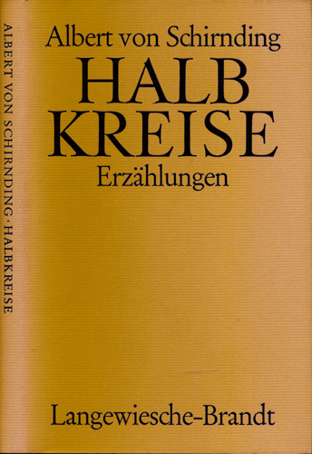 SCHIRNDING, Albert v.  Halbkreise. Erzählungen. 