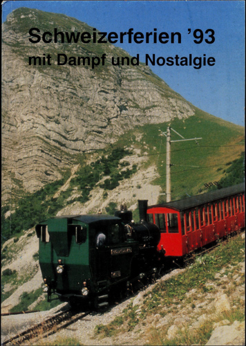   Schweizerferien '93 mit Dampf und Nostalgie. 