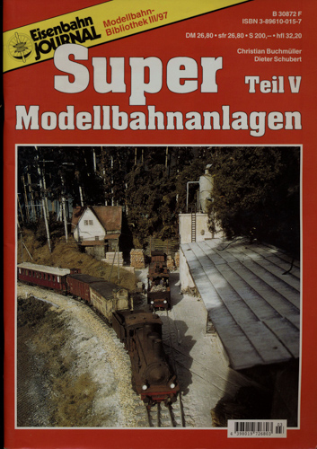 Buchmüller, Christian / Schubert, Dieter  Eisenbahn Journal Modellbahn Bibliothek Heft III/97: Super-Modellbahnanlagen Teil V. 