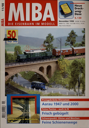   MIBA. Die Eisenbahn im Modell Heft 11/98 (November 1998): Aarau 1947 und 2000. Preisgekrönte Dioramen u.a.. 