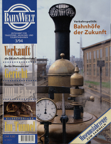   Bahnwelt. Zeitschrift für Traditions-, Museums- und Touristikbahnen Heft 3/1994. 