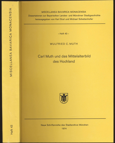 MUTH, Wulfried C.  Carl Muth und das Mittelalterbild des Hochlands. 