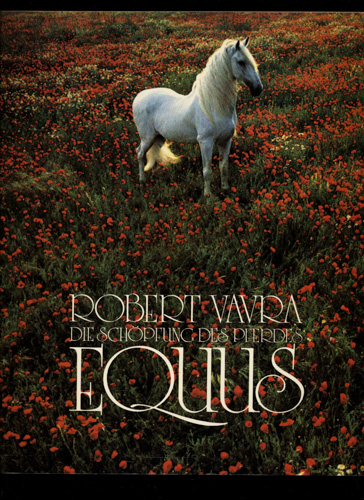 VAVRA, Robert  Equus. Die Schöpfung des Pferdes. Dt. von Siegfried Schmitz.  