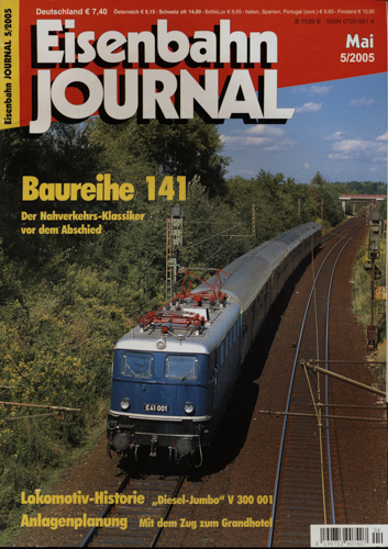   Eisenbahn Journal Heft 5/2005 (Mai 2005): Baureihe 141. Der Nahverkehrsklassiker vor dem Abschied. 