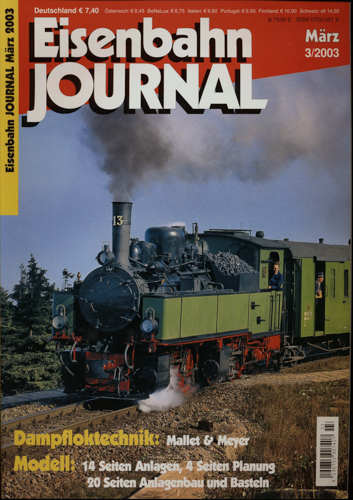   Eisenbahn Journal Heft 3/2003 (März 2003): Dampfloktechnik: Mallet & Meyer. 14 Seiten Anlagen, 4 Seiten Planung, 20 S. Anlagenbau und Basteln. 