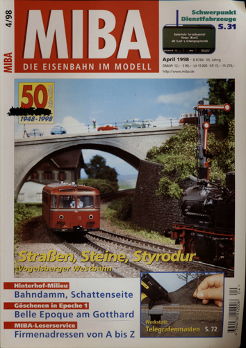   MIBA. Die Eisenbahn im Modell Heft 4/1998: Strassen, Steine, Styropor. Vogelsberger Westbahn. 
