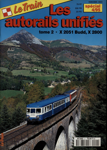   Le Train spécial 4/95: Les autorails unifiés, tome 2: X 2051 Budd, X 2800. 