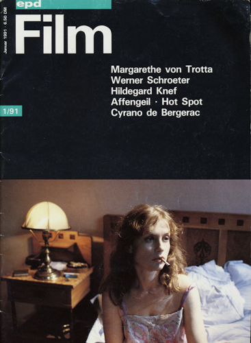   epd (Evangelischer Pressedienst) Film Heft 1/1991 (Januar 1991): Margarethe von Trotha. Werner Schroeter. Hildegard Knef. Affengeil/Hot Spot/Cyrano der Bergerac. 